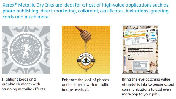 Click here to learn more about Xerox Specialty Dry Inks.